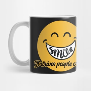 Smile It Drives People Crazy Mug